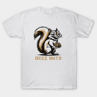 Funny Squirrel 'Deez Nuts' T-Shirt: Hilarious Nutty Humor Tee T-Shirt